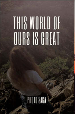 This world of ours is Great