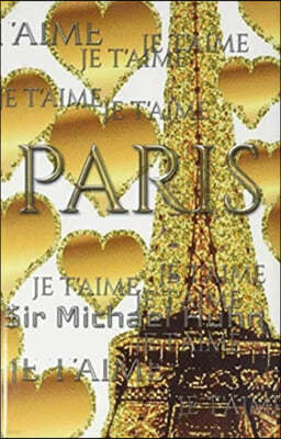 je t'aime gold glitter eiffel Tower creative blank journal sir Michael designer edition: Paris gold eiffel Tower creative blank journal
