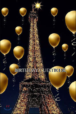 paris themed Eiffel Tower gold ballon Birthday blank guestbook: paris themed Eiffel Tower gold ballon Birthday blank guestbook