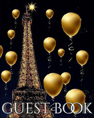 Eiffel Tower paris gold Ballon themed All occasion blank guest book: paris gold Ballon themed blank guest book