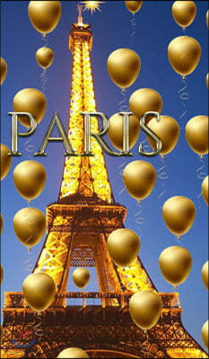 paris Eiffel Tower blue sky Gold Balloons blank journal: paris Eiffel Tower blue sky Gold Balloons blank journal