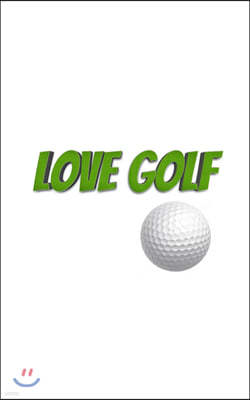 love Golf Journal Sir Michael Huhn designer edition: love Golf blank Journal Sir Michael Huhn designer edition
