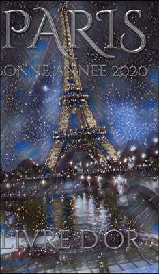 Paris Eiffel Tower Happy New Year Blank pages 2020 Guest Book cover French translation: bonne annee 2020 livre d'or Eiffel Tower