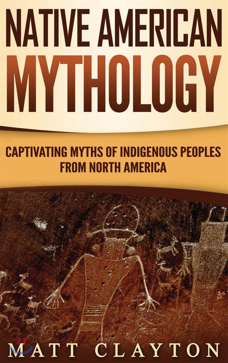 Native American Mythology: Captivating Myths of Indigenous Peoples from ...