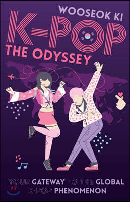 K-POP - The Odyssey: Your Gateway to the Global K-Pop Phenomenon