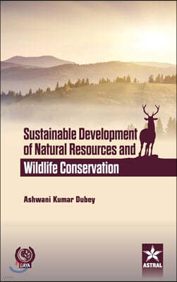 Sustainable Development of Natural Resources and Wildlife Conservation