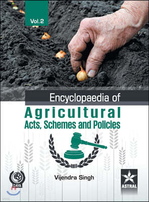 Encyclopaedia of Agricultural Acts, Schemes and Policies Vol. 2