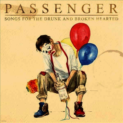 Passenger — Songs For The Drunk And Broken Hearted (Deluxe Edition)(Gatefold) 앨범 커버