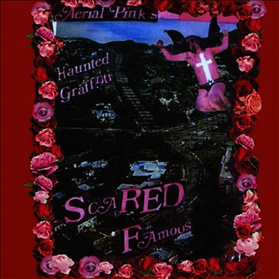Ariel Pink — Scared Famous 앨범 커버