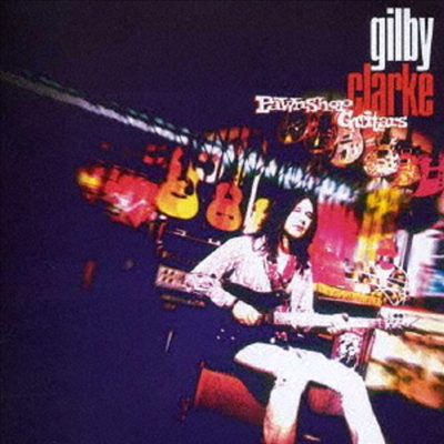 Gilby Clarke - Pawnshop Guitars (Ltd. Ed)(Ϻ)(CD)