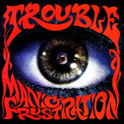 Trouble - Manic Frustration (Ltd. Ed)(Ϻ)(CD)