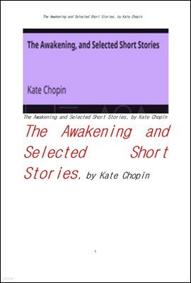 Ʈ   .The Awakening and Selected Short Stories, by Kate Chopin