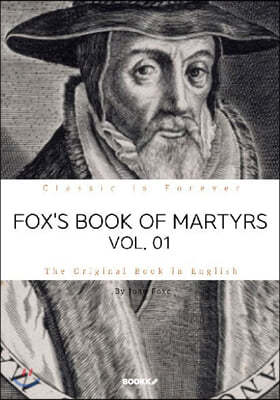 FOX'S BOOK OF MARTYRS, VOL. 01. 폭스의 순교사, 1부 (영문원서)