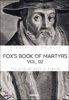 FOX'S BOOK OF MARTYRS, VOL. 02. 폭스의 순교사, 2부 (영문원서)