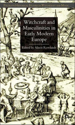 Witchcraft and Masculinities in Early Modern Europe