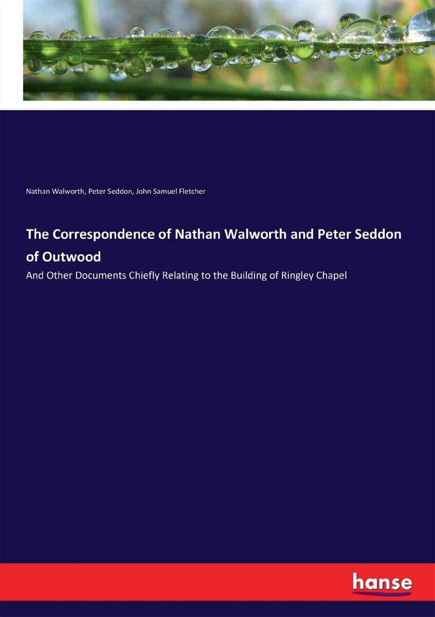 The Correspondence of Nathan Walworth and Peter Seddon of Outwood - 예스24