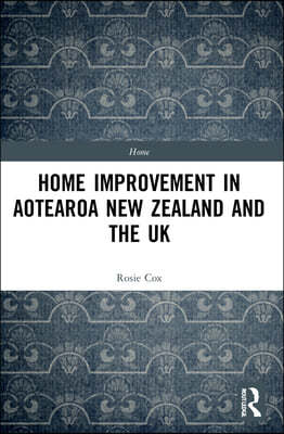 Home Improvement in Aotearoa New Zealand and the UK