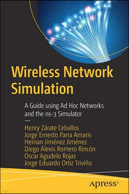 Wireless Network Simulation: A Guide Using Ad Hoc Networks and the Ns-3 Simulator