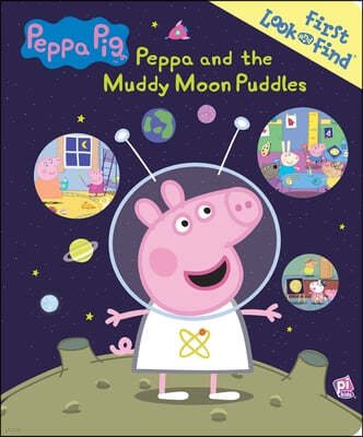 Peppa Pig: Peppa and the Muddy Moon Puddles First Look and Find