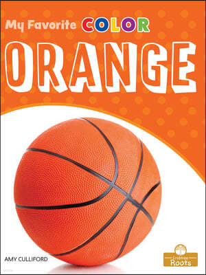 Orange: A Crabtree Roots Book