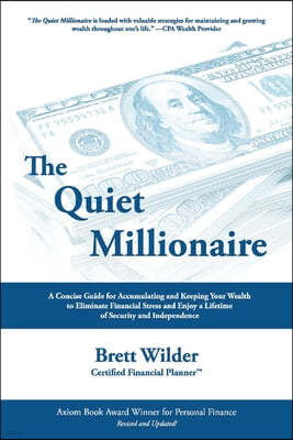 The Quiet Millionaire: How to Eliminate Debt and Build Wealth to Enjoy the Fullest Free Life of Your Dreams