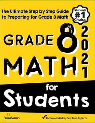 Grade 8 Math for Students: The Ultimate Step by Step Guide to Preparing for the Grade 8 Math Test