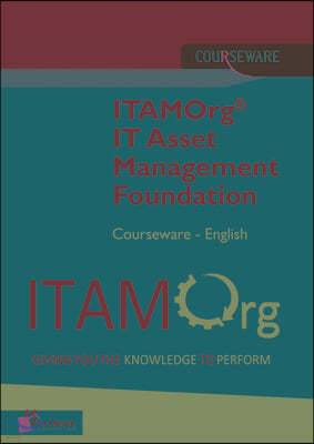 Itamorg(r) It Asset Management Foundation Courseware