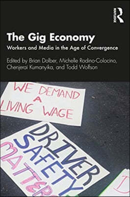 The Gig Economy: Workers and Media in the Age of Convergence