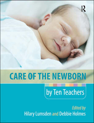 Care of the Newborn by Ten Teachers