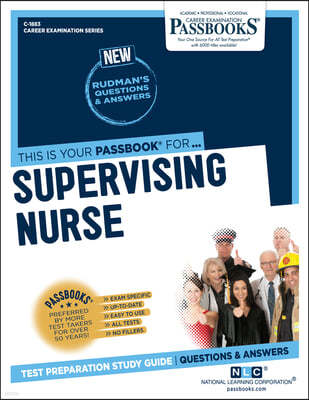 Supervising Nurse (C-1883): Passbooks Study Guide Volume 1883