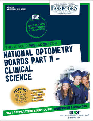 National Optometry Boards (Nob) Part II Clinical Science (Ats-132b): Passbooks Study Guide