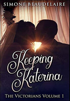 Keeping Katerina: Premium Hardcover Edition