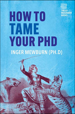 How to Tame your PhD: (second edition)