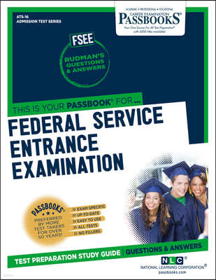 Federal Service Entrance Examination (Fsee) (Ats-16): Passbooks Study Guide Volume 16