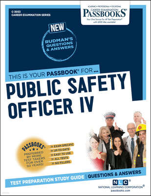Public Safety Officer IV (C-3053): Passbooks Study Guide Volume 3053