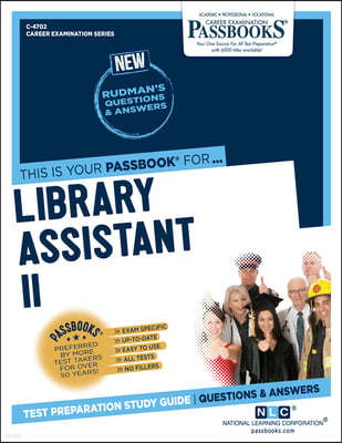Library Assistant II (C-4702): Passbooks Study Guide Volume 4702