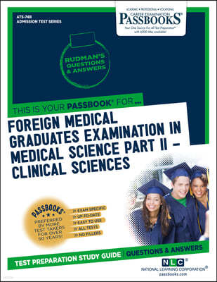 Foreign Medical Graduates Examination in Medical Science (Fmgems) Part II - Clinical Sciences (Ats-74b): Passbooks Study Guide