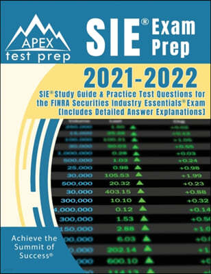 SIE Exam Prep 2021-2022: SIE Study Guide and Practice Test Questions for the FINRA Securities Industry Essentials Exam [Includes Detailed Answe