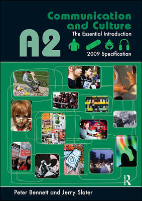 A2 Communication and Culture: The Essential Introduction