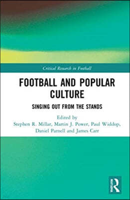Football and Popular Culture: Singing Out from the Stands