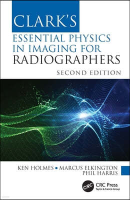 Clark's Essential Physics in Imaging for Radiographers