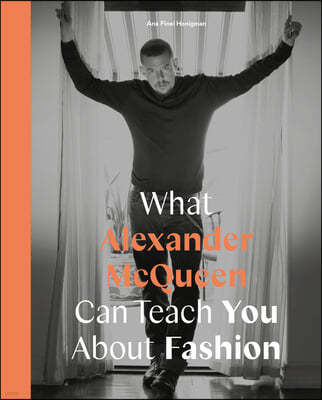 What Alexander McQueen Can Teach You about Fashion