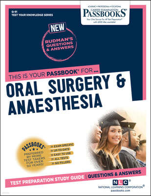 Oral Surgery & Anaesthesia (Q-91): Passbooks Study Guide Volume 91