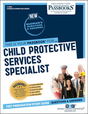 Child Protective Services Specialist (C-3295): Passbooks Study Guide Volume 3295