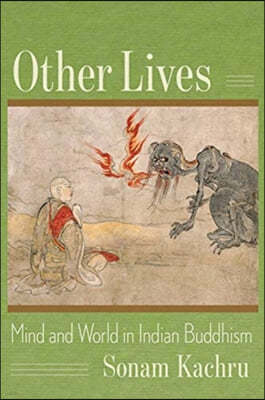 Other Lives: Mind and World in Indian Buddhism