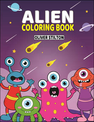 Alien Coloring Book: Connect the Dots and Color! Fantastic Activity Book and Amazing Gift for Boys, Girls, Preschoolers, ToddlersKids. Draw