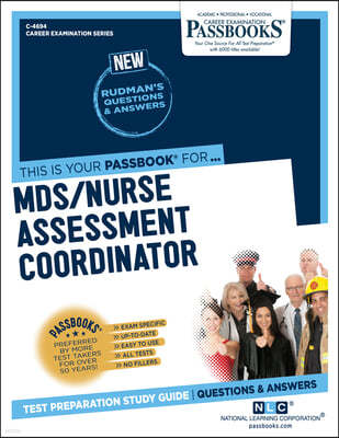 Mds/Nurse Assessment Coordinator (C-4694): Passbooks Study Guide Volume 4694