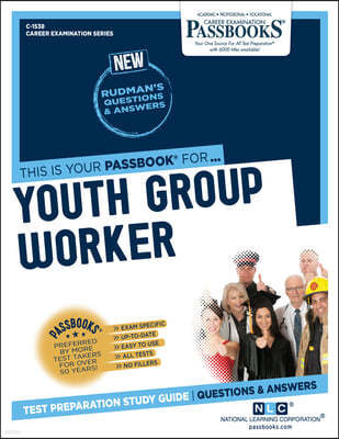 Youth Group Worker (C-1538): Passbooks Study Guide Volume 1538