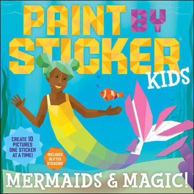 The Paint by Sticker Kids: Mermaids & Magic!