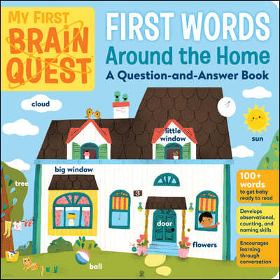 My First Brain Quest First Words: Around the Home: A Question-And-Answer Book